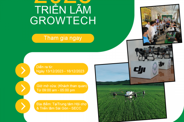 GROWTECH VIETNAM 2023 - Triển lãm Quốc tế Sản phẩm, Thiết bị & Công nghệ Nông nghiệp Việt Nam