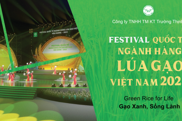 Festival Quốc tế ngành hàng lúa gạo Việt Nam - Hậu Giang 2023 “Green Rice for Life - Gạo Xanh, Sống Lành”